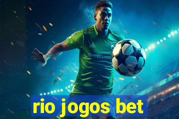 rio jogos bet